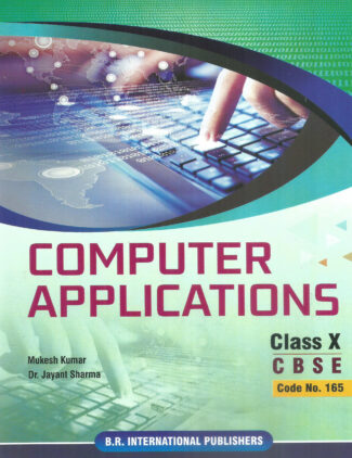 Computer Applications Class X CBSE (Code. 165)